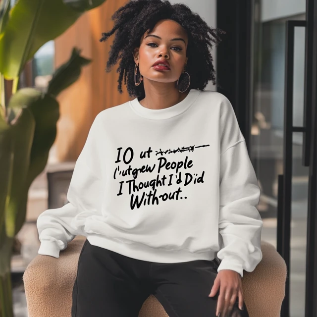 Sweatshirt with Bold Cursive Text I Outgrew People